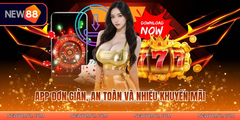 App đơn giản, an toàn và nhiều khuyến mãi