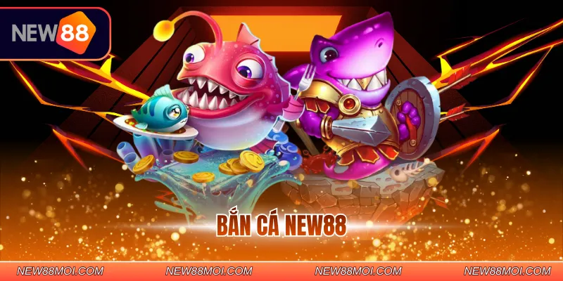 Bắn cá NEW88