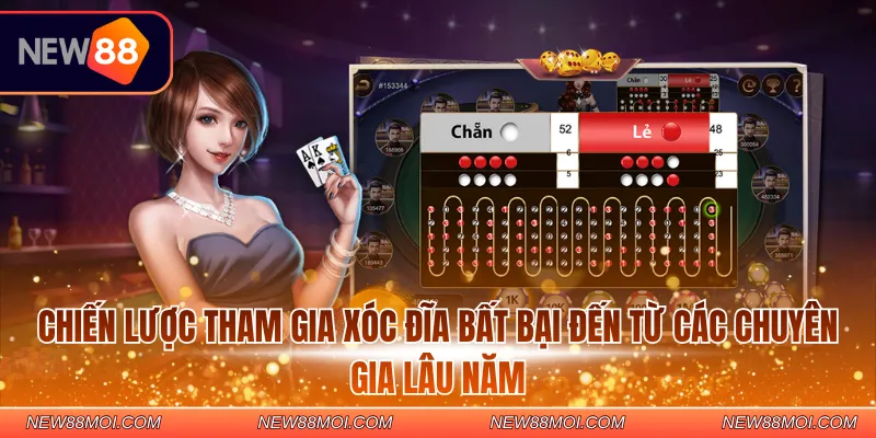 Chiến lược tham gia Xóc Đĩa bất bại đến từ các chuyên gia lâu năm