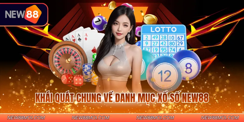 Khái quát chung về danh mục Xổ số New88