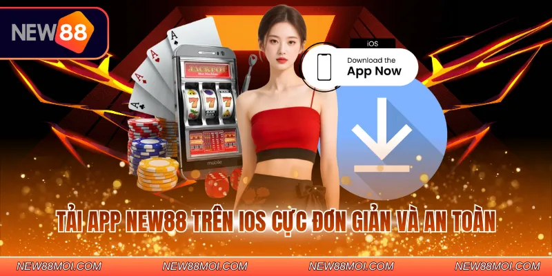 Tải app NEW88 trên iOS cực đơn giản và an toàn
